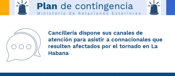 Cancillería dispone sus canales de atención para asistir a connacionales que resulten afectados por el tornado en Cuba