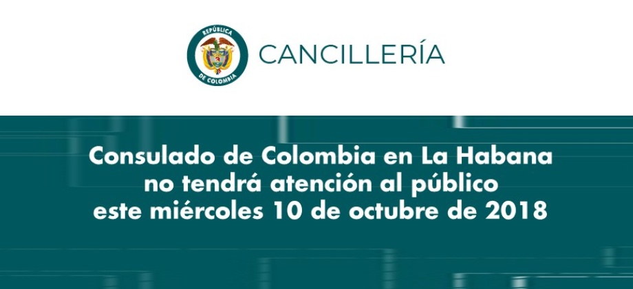 Consulado en La Habana no tendrá atención al público este miércoles 10 de octubre 