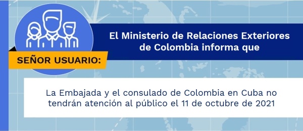La Embajada y el consulado de Colombia en Cuba no tendrán atención al público el 11 de octubre de 2021